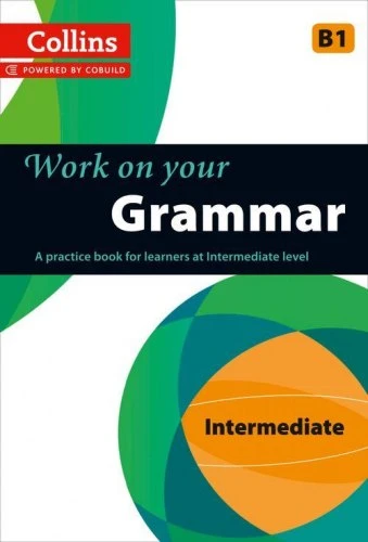 Підручник «Work on your Grammar: Intermediate B1