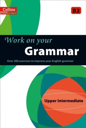 Підручник «Work on your Grammar: Upper Intermediate B2