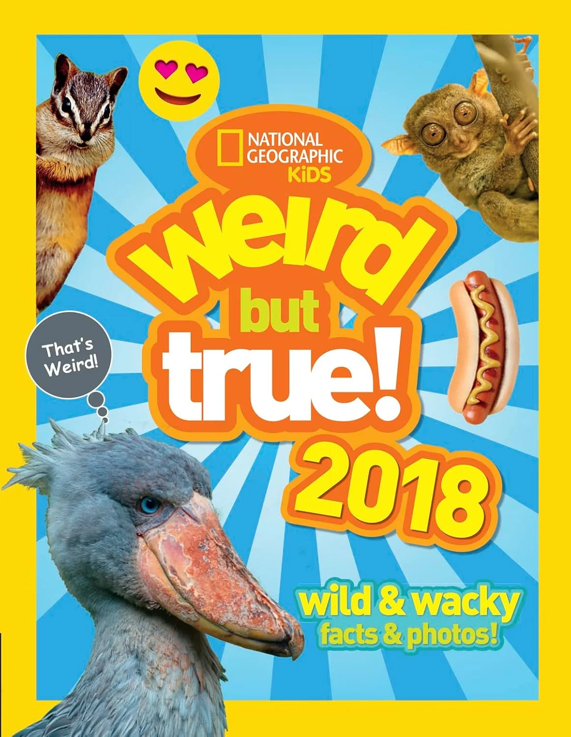 Weird But True! 2018. Wild & Wacky Facts & Photos
