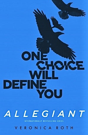 Allegiant. Book 3 (Divergent). One choice will define you