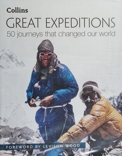Great Expeditions : 50 Journeys That Changed Our World