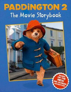 Paddington 2: The Movie Storybook : Movie Tie-in