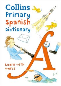 Словник «Collins Primary Illustrated Spanish Dictionary Age 7+