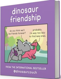 Dinosaur Friendship: A hilarous collection of comics from dinosaurcouch