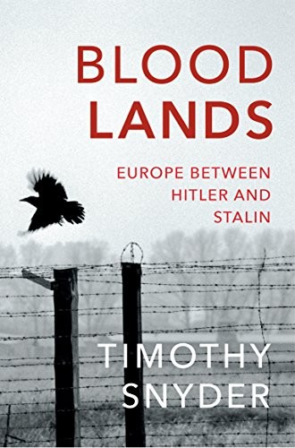 Bloodlands: Europe between Hiter and Stalin. Тімоті Снайдер