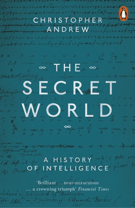 The Secret World. A History of Intelligence