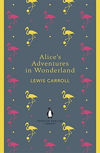 Alice's Adventures in Wonderland and Through the Looking Glass