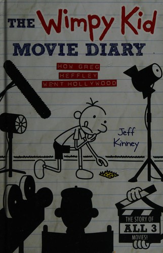The Wimpy Kid Movie Diary : How Greg Heffley Went Hollywood