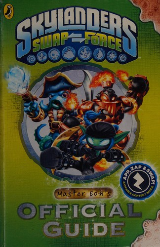 Skylanders SWAP Force: Master Eon's Official Guide