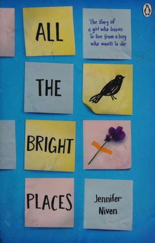 All the Bright Places. Jennifer Niven
