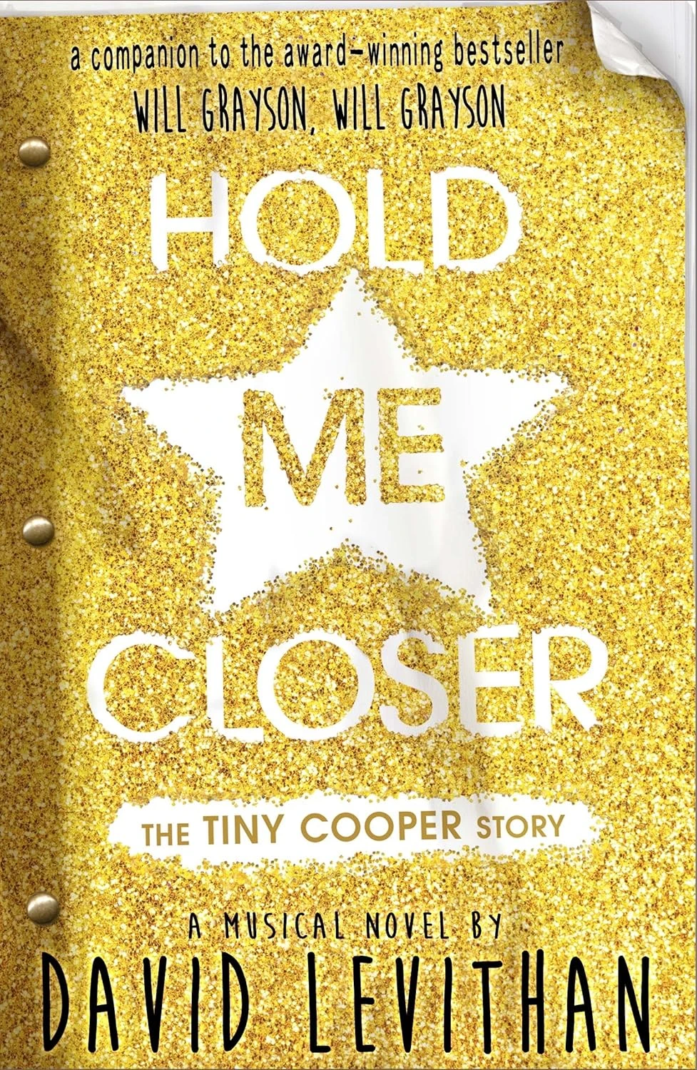 The Hold Me Closer. Tiny Cooper Story. A Musical in Novel Form (Or, a Novel in Musical Form)