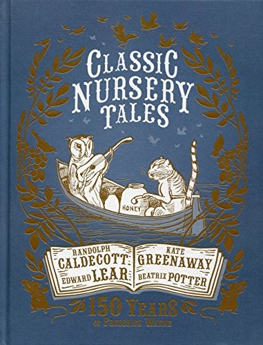 Classic Nursery Tales: 150 Years of Frederick Warne