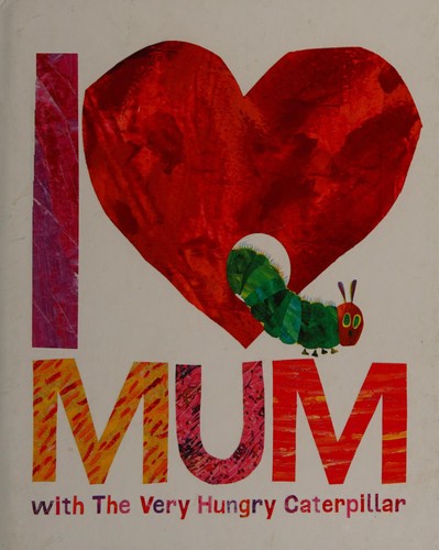 I Love Mum with The Very Hungry Caterpillar