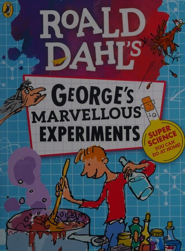 Roald Dahl: George's Marvellous Experiments