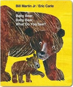 Baby Bear, Baby Bear, What do you See?