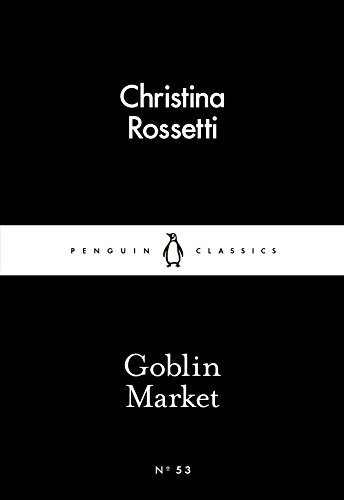 Goblin Market (Penguin Little Black Classics №53)