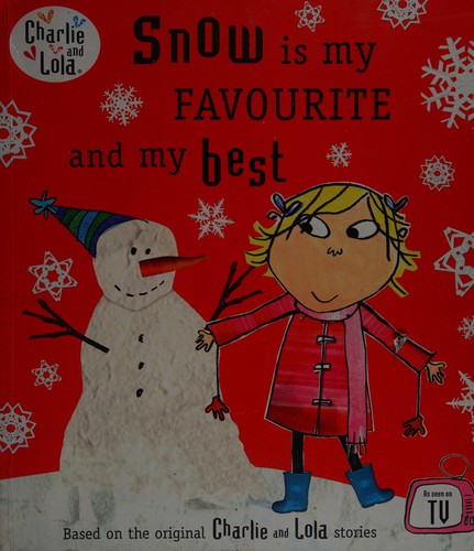 Charlie and Lola: Snow is my Favourite and my Best