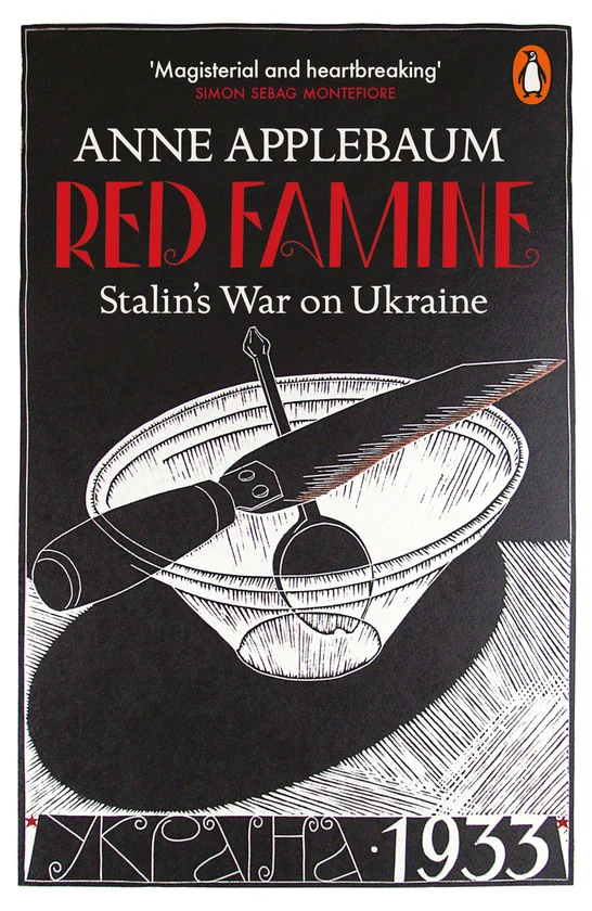 Red Famine: Stalin's War on Ukraine. Anne Applebaum