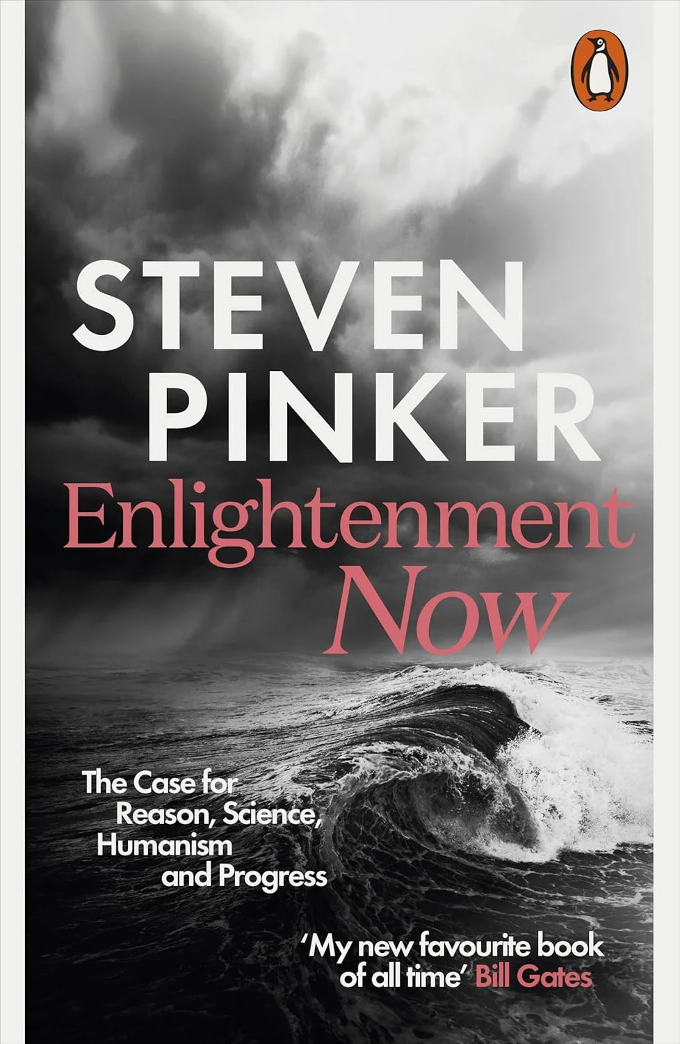 Enlightenment Now. The Case for Reason, Science, Humanism, and Progress