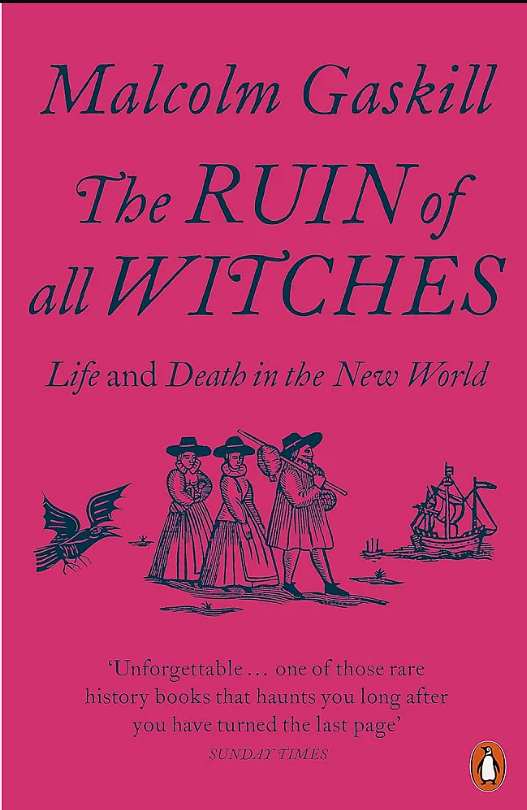 The Ruin of All Witches. Malcolm Gaskill