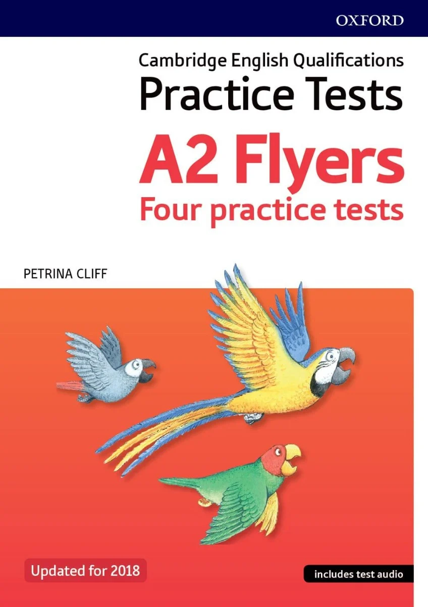 Cambridge English Qualifications. Practice Tests. A2 Flyers. Four practice tests