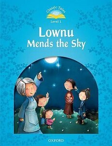 "Classic Tales 2nd Edition 1: Lownu Mends the Sky"