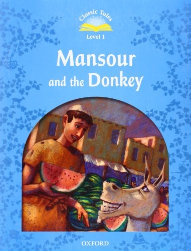 "Classic Tales 2nd Edition 1: Mansour and the Donkey"