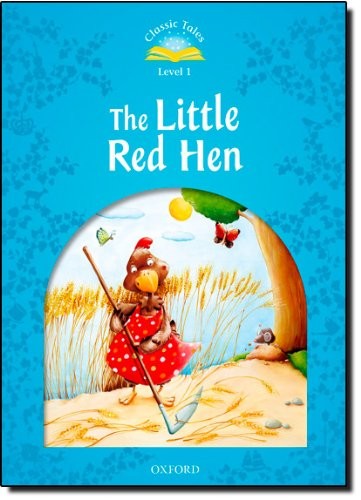 "Classic Tales 2nd Edition 1: Little Red Hen"