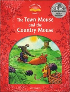 "Classic Tales 2nd Edition 2: Town Mouse and the Country Mouse with MultiROM"