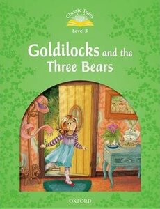 "Classic Tales 2nd Edition 3: Goldilocks and the Three Bears"