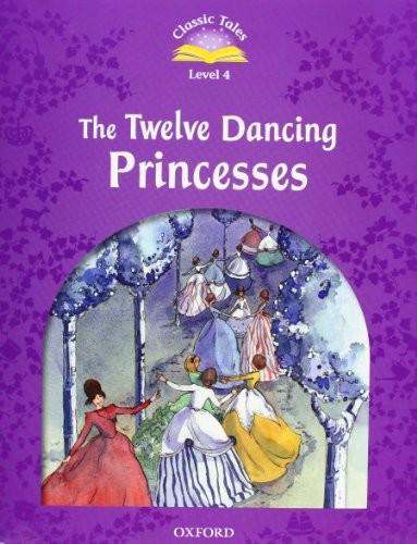 "Classic Tales 2nd Edition 4: The Twelve Dancing Princesses with MultiROM"