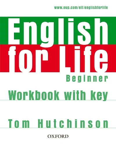 Робочий зошит «English for Life Beginner: Workbook with Key