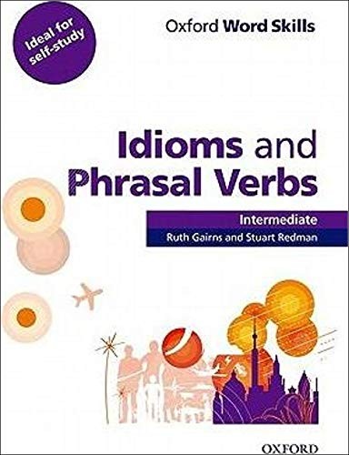 Підручник «Oxford Word Skills Intermediate. Idioms and Phrasal Verbs (підручник з лексичної практики)