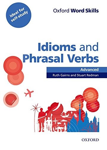 Підручник «Oxford Word Skills Advanced. Idioms and Phrasal Verbs (підручник з лексичної практики)