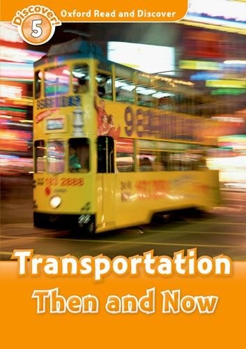 Посібник «Oxford Read and Discover Level 5. Transportation Then and Now (читанка)