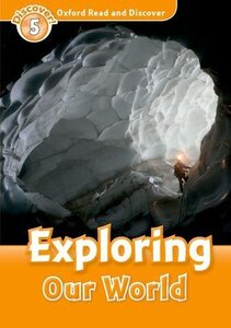 Посібник «Oxford Read and Discover Level 5. Exploring Our World (читанка)