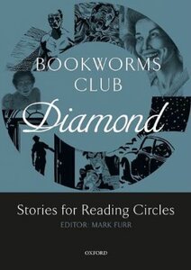 Посібник «Oxford Bookworms Club. Stories for Reading Circles. Diamond