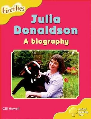 Oxford Reading Tree: Level 5: More Fireflies A. Julia Donaldson - A Biography