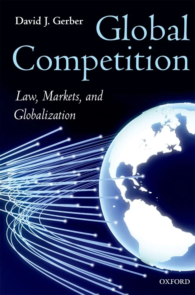 Global Competition. Law, Markets, and Globalization