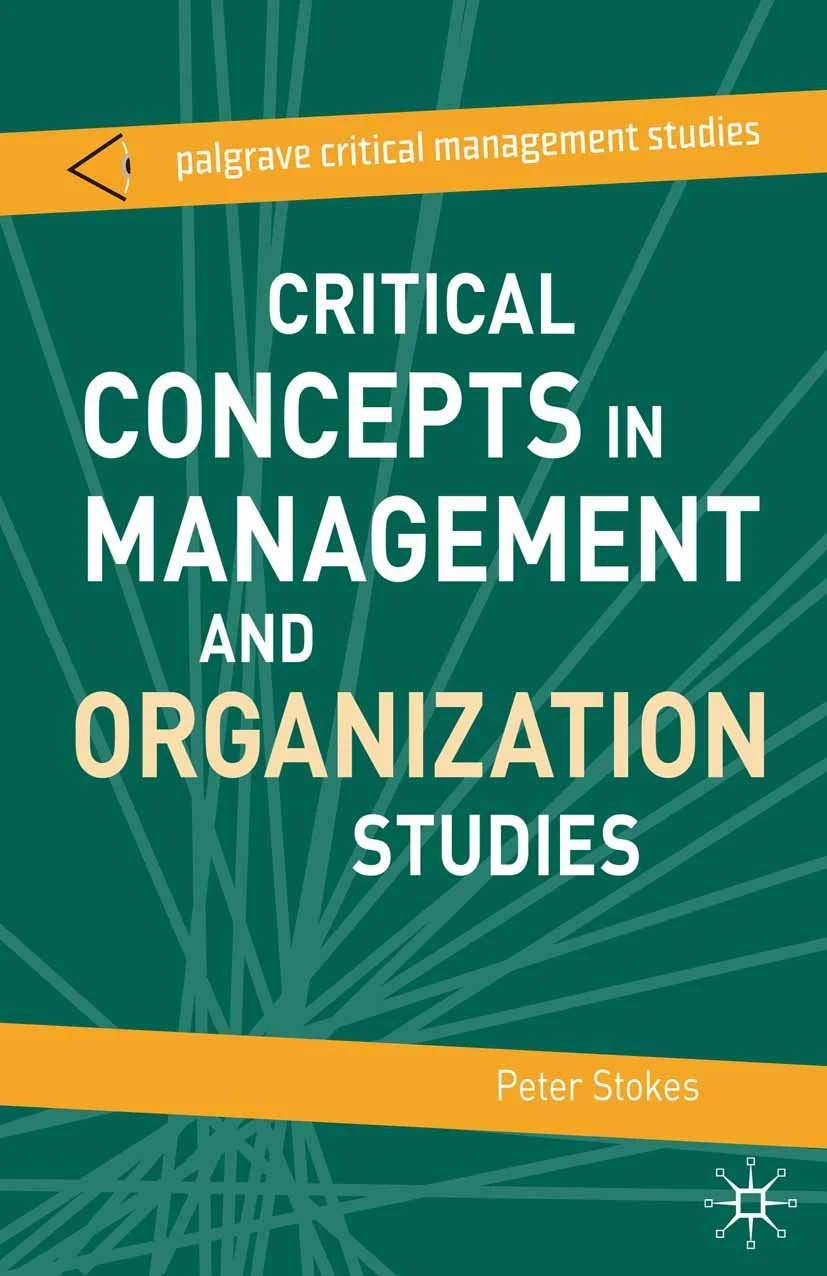 Critical Concepts in Management and Organization Studies
