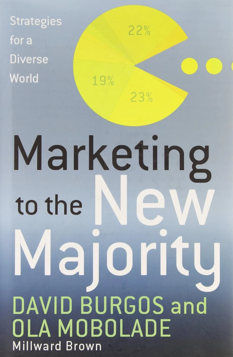 Marketing to the New Majority. Strategies for a Diverse World