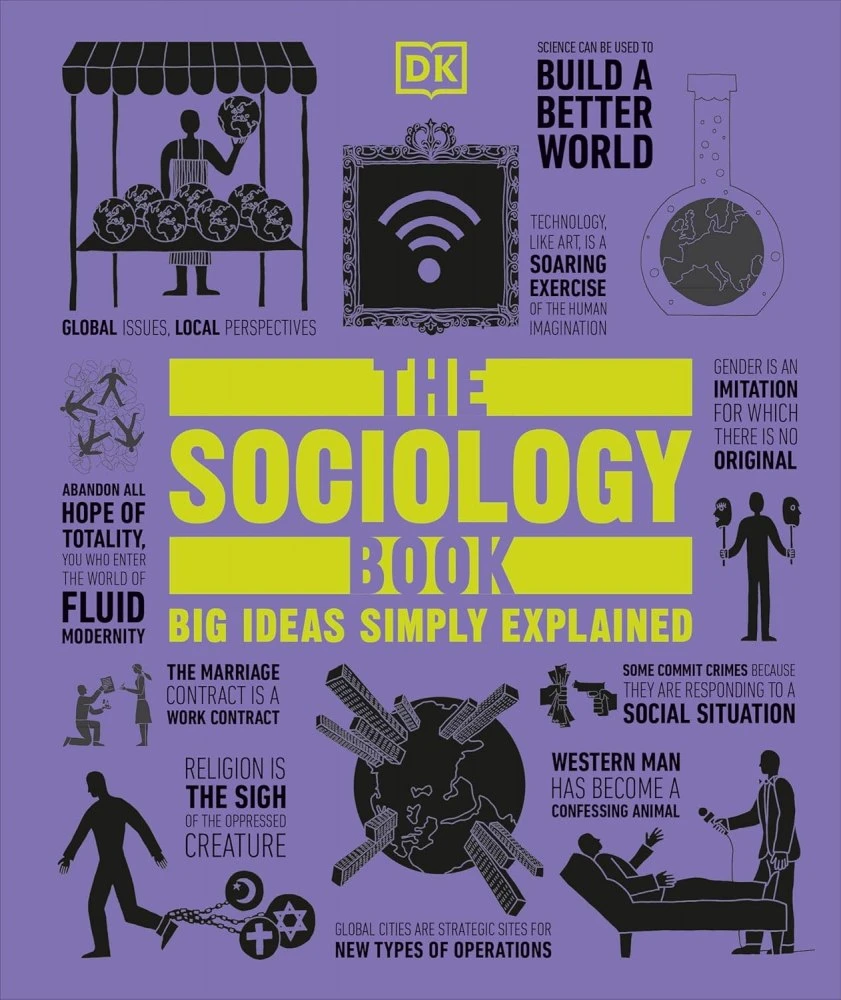 The Sociology Book : Big Ideas Simply Explained