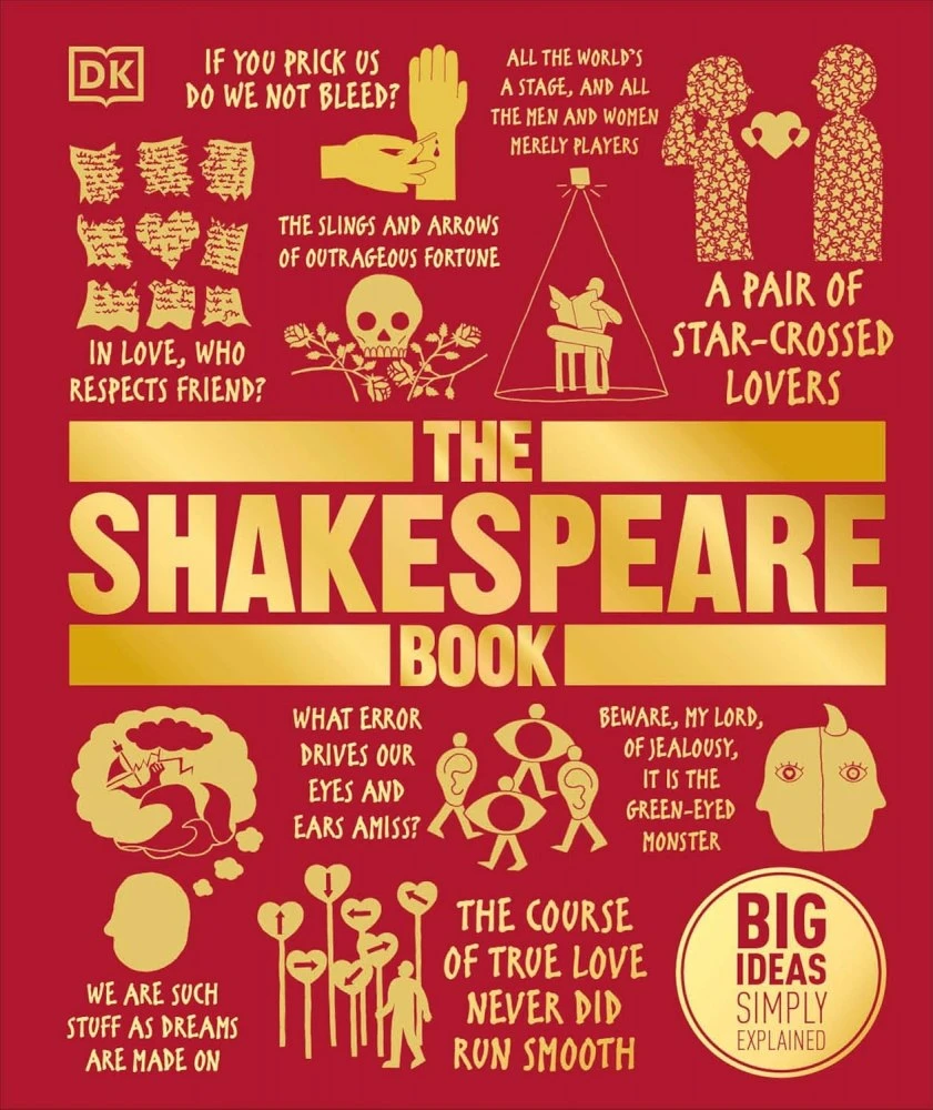 The Shakespeare Book: Big Ideas Simply Explained