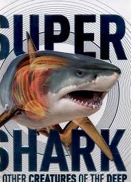 SuperShark : And Other Creatures of the Deep