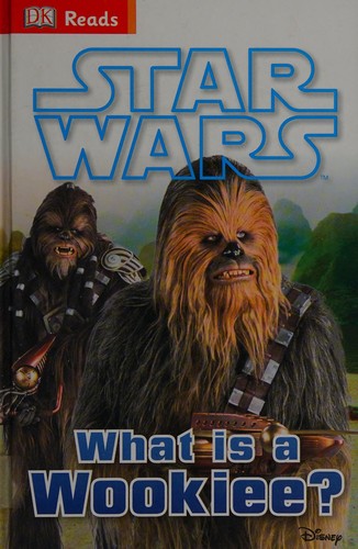 DK Reads: Star Wars What is a Wookiee?