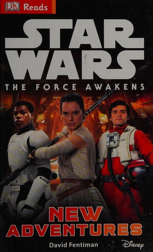 DK Reads: Star Wars The Force Awakens New Adventures
