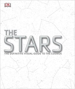 The Stars : The Definitive Visual Guide to the Cosmos