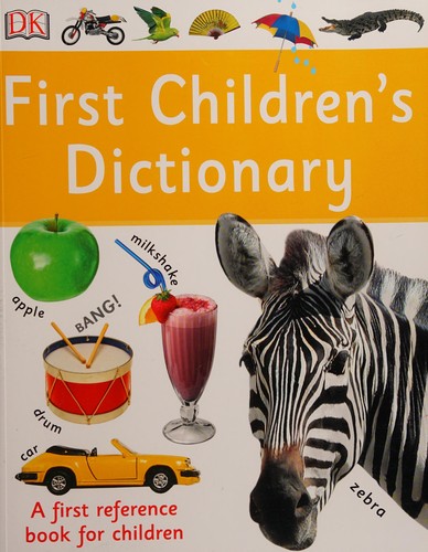 First Children's Dictionary. A First Reference Book for Children