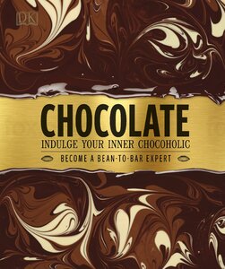 Chocolate : Indulge Your Inner Chocoholic