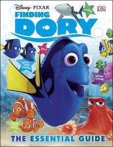 Disney Pixar: Finding Dory. The Essential Guide